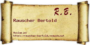 Rauscher Bertold névjegykártya